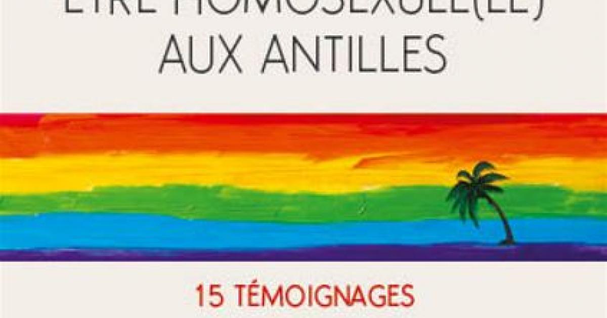     "Être homosexuel(le) aux Antilles", un essai inédit

