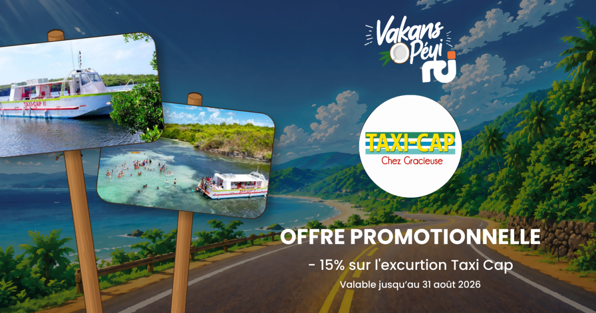     Taxi-Cap : profitez de 15 % de réduction sur votre excursion en Martinique

